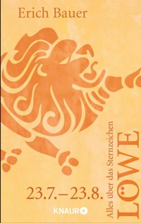 Alles über das Sternzeichen Löwe - Erich Bauer - E-Book
