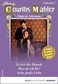 Hedwig Courths-Mahler Collection 7 - Sammelband - Hedwig Courths-Mahler - E-Book