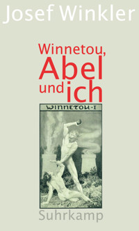 Winnetou, Abel und ich - Josef Winkler - E-Book