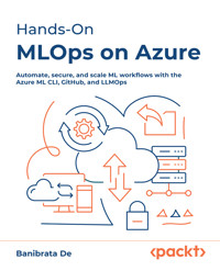 Hands-On MLOps on Azure - Banibrata De - E-Book