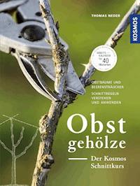 Obstgehölze - Der KOSMOS Schnittkurs - Thomas Neder - E-Book