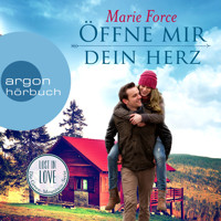 Öffne mir dein Herz - Lost in Love. Die Green-Mountain-Serie, Band 6 (Ungekürzte Lesung) - Marie Force - Hörbuch