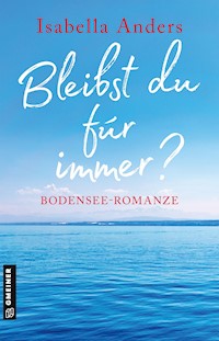 Bleibst du für immer? - Isabella Anders - E-Book