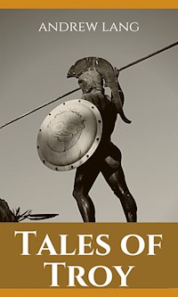 Tales of Troy - Andrew Lang - E-Book