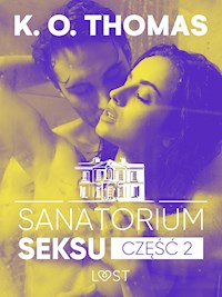 Sanatorium Seksu 2: Marta, THELMA i louise – seria erotyczna - K.O. Thomas - E-Book