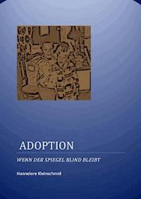 Adoption - Hannelore Kleinschmid - E-Book