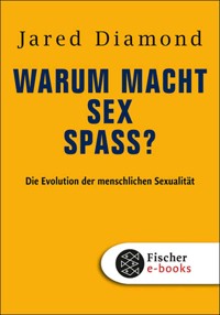 Warum macht Sex Spaß? - Jared Diamond - E-Book
