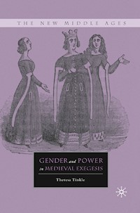 Gender and Power in Medieval Exegesis - T. Tinkle - E-Book