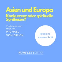 Asien und Europa - Michael von Brück - Hörbuch