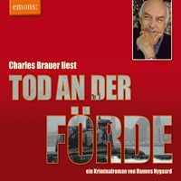 Tod an der Förde - Charles Brauer liest - Kriminalroman (Ungekürzt) - Hannes Nygaard - Hörbuch