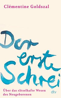 Der erste Schrei - Clémentine Goldszal - E-Book