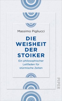 Die Weisheit der Stoiker - Massimo Pigliucci - E-Book