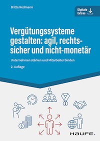 Vergütungssysteme gestalten: agil, rechtssicher und nicht-monetär - Britta Redmann - E-Book