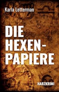Die Hexenpapiere - Karla Letterman - E-Book