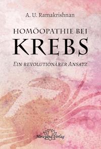 Homöopathie bei Krebs - A.U. Ramakrishnan - E-Book