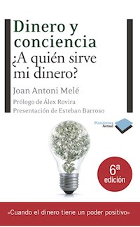 Dinero y conciencia - Joan Antoni Melé - E-Book