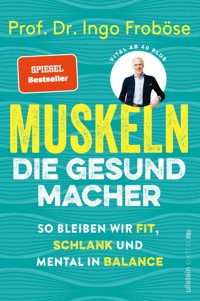 Muskeln – die Gesundmacher - Ingo Froböse - E-Book