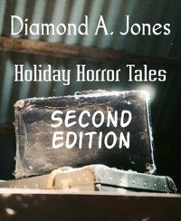 Holiday Horror Tales - Diamond A. Jones - E-Book