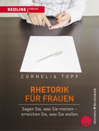 Rhetorik für Frauen - Cornelia Topf - E-Book