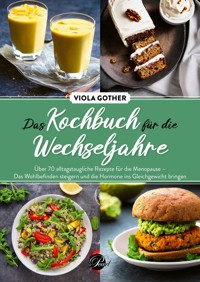 Das Kochbuch für die Wechseljahre - Viola Gother - E-Book