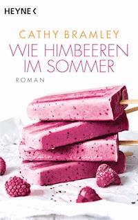 Wie Himbeeren im Sommer - Cathy Bramley - E-Book