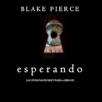 Esperando (Las Vivencias de Riley Paige—Libro #2) - Blake Pierce - Hörbuch