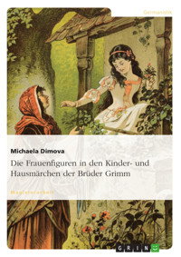 Die Frauenfiguren in den Kinder- und Hausmärchen der Brüder Grimm - Michaela Dimova - E-Book