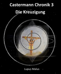 Castermann Chronik 3 - Lupus Malus - E-Book