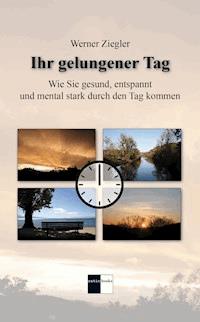 Ihr gelungener Tag - Werner Ziegler - E-Book