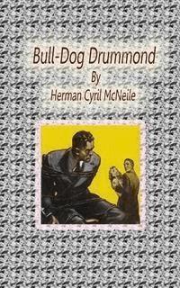 Bull-Dog Drummond - Herman Cyril Mcneile - E-Book