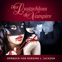 Das Lustschloss der Vampire - Heroine L. Jackson - Hörbuch