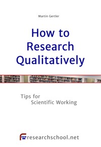 How to Research Qualitatively - Martin Gertler - E-Book