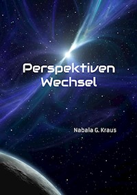Perspektiven Wechsel - Nabala G. Kraus - E-Book
