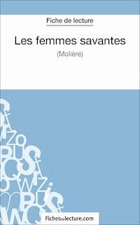 Les femmes savantes de Molière (Fiche de lecture) - Yann Dalle - E-Book