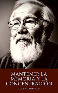 Mantener la memoria y la concentración - Luke Middlefield - E-Book