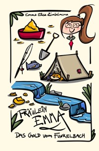 Fräulein Emma - Das Gold vom Funkelbach - Emma Elisa Zimbelmann - E-Book