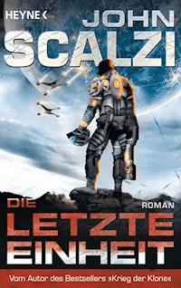 Die letzte Einheit - John Scalzi - E-Book