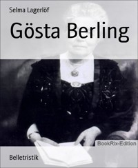 Gösta Berling - Selma Lagerlöf - E-Book