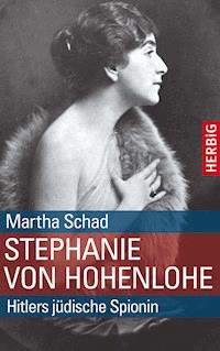 Stephanie von Hohenlohe - Martha Schad - E-Book