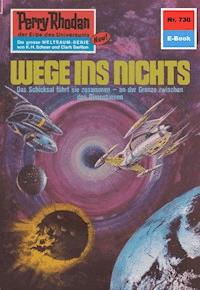 Perry Rhodan 730: Wege ins Nichts - William Voltz - E-Book