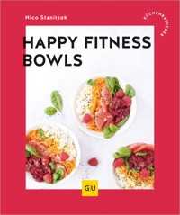 Happy Fitness-Bowls - Nico Stanitzok - E-Book
