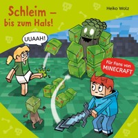 Minecraft  9: Schleim – bis zum Hals! - Heiko Wolz - Hörbuch