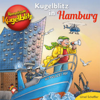 Kommissar Kugelblitz in Hamburg (Ungekürzt) - Ursel Scheffler - Hörbuch