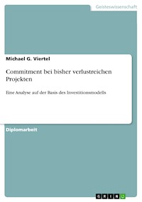 Commitment bei bisher verlustreichen Projekten - Michael G.  Viertel - E-Book