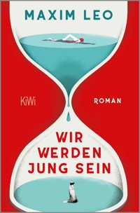 Wir werden jung sein - Maxim Leo - E-Book