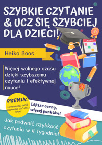 SZYBKIE CZYTANIE & ucz się szybciej dla dzieci! - Heiko Boos - E-Book