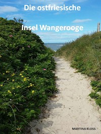 Die ostfriesische Insel Wangerooge - Martina Kloss - E-Book