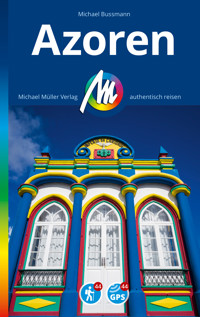 MICHAEL MÜLLER REISEFÜHRER Azoren - Michael Bussmann - E-Book