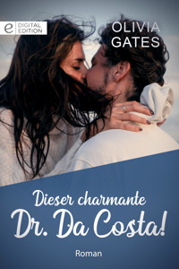 Dieser charmante Dr. Da Costa! - Olivia Gates - E-Book