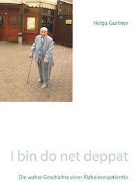 I bin do net deppat - Helga Gurtner - E-Book